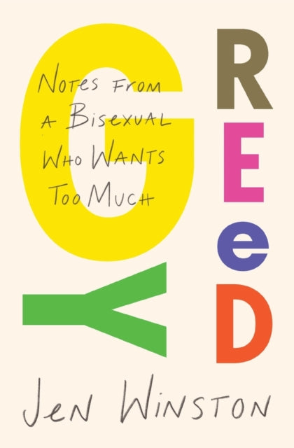 Greedy Notes From A Bisexual Who Wants T By Winston, Jen