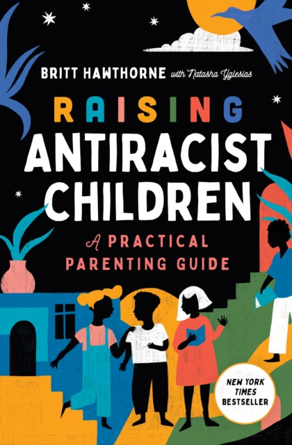 Raising Antiracist Children By Hawthorne, Britt