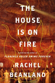 House Is On Fire By Beanland, Rachel