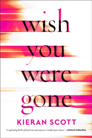 Wish You Were Gone By Scott, Kieran