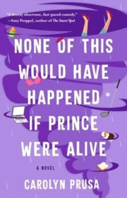 None Of This Would Have Happened If Prin By Prusa, Carolyn
