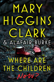 Where Are The Children Now By Clark, Mary Higgins