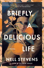 Briefly A Delicious Life By Stevens, Nell