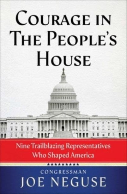 Courage In The Peoples House By Neguse, Joe