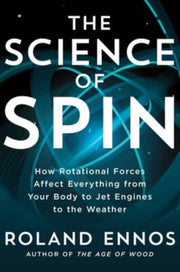 Science Of Spin By Ennos, Roland