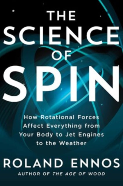 Science Of Spin By Ennos, Roland