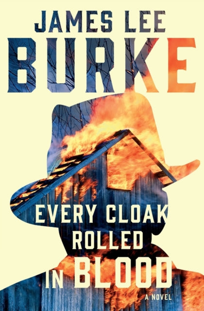 Every Cloak Rolled In Blood By Burke, James Lee