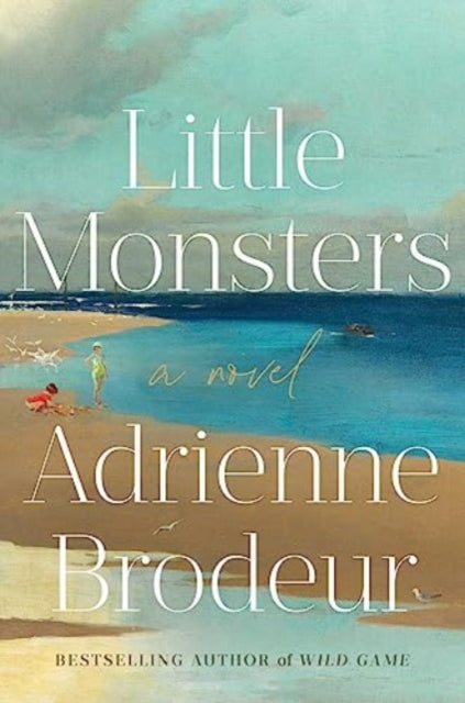 Little Monsters By Brodeur, Adrienne