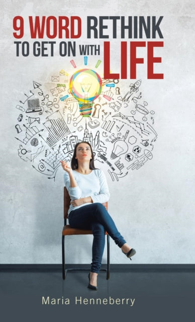 9 Word Rethink To Get On With Life By Henneberry, Maria