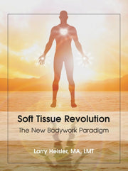 Soft Tissue Revolution: The New Bodywork