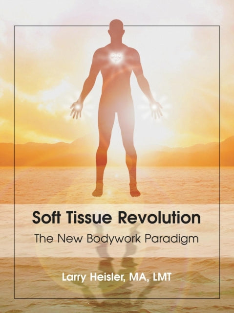 Soft Tissue Revolution: The New Bodywork