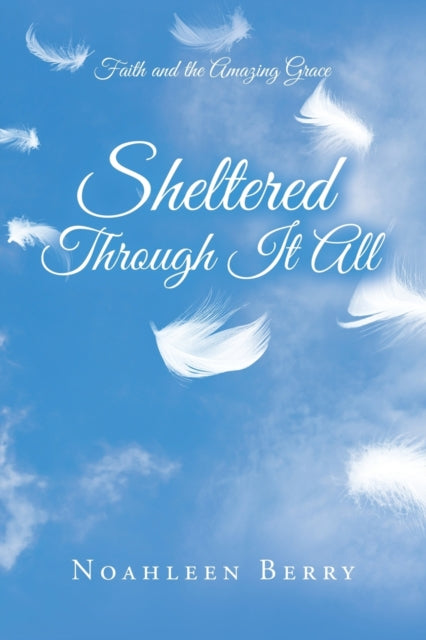 Sheltered Through It All