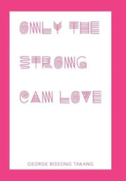 Only The Strong Can Love