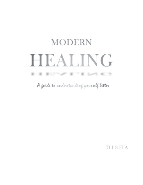 Modern Healing: A Guide To Understanding