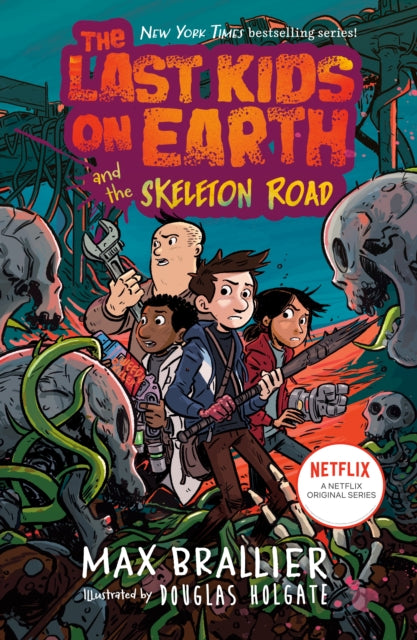 Last Kids On Earth And The Skeleton Road By Brallier, Max