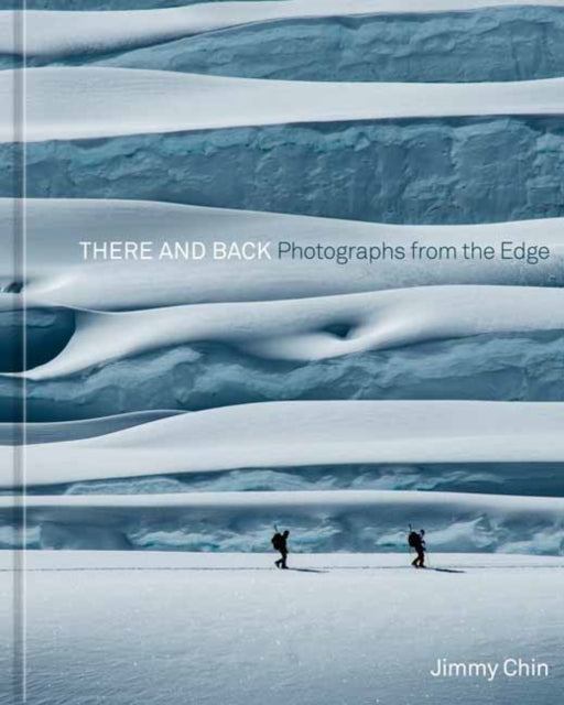 There & Back Photographs From The Edge