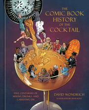 Comic Book History Of The Cocktail By Wondrich, David