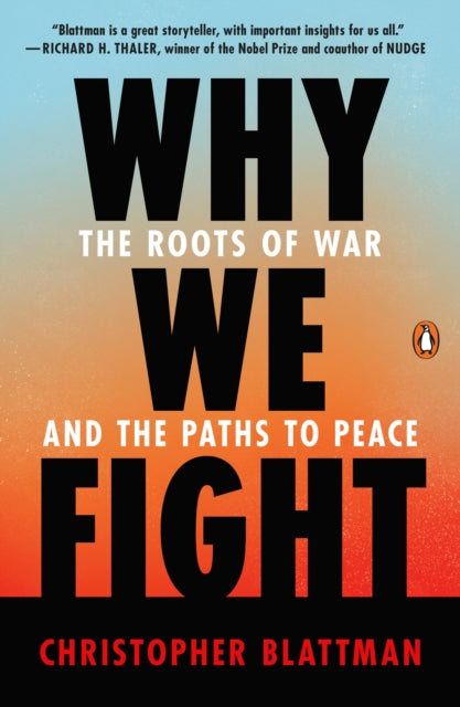 Why We Fight By Blattman, Christophe