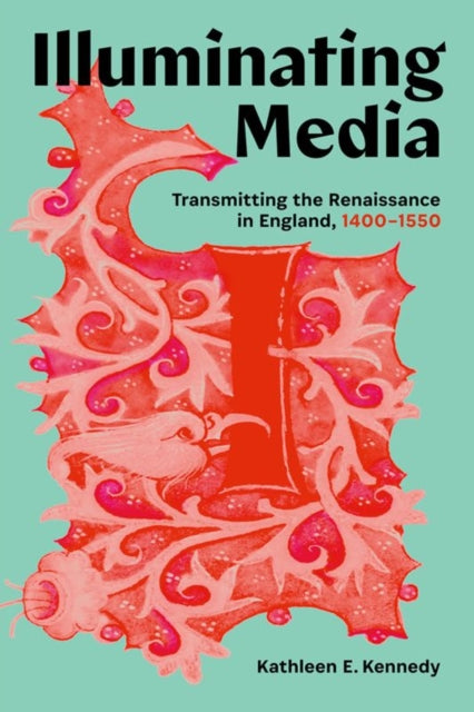 Illuminating Media By Kennedy, Kathleen E.