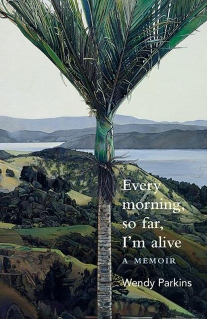 Every Morning So Far Im Alive