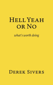 Hell Yeah Or No: What's Worth Doing