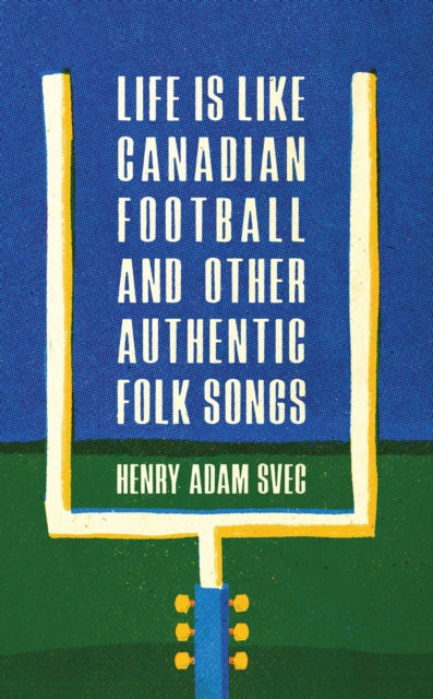Life Is Like Canadian Football & Other A
