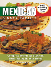 Mexican Dinner Parties: Complete Menus F