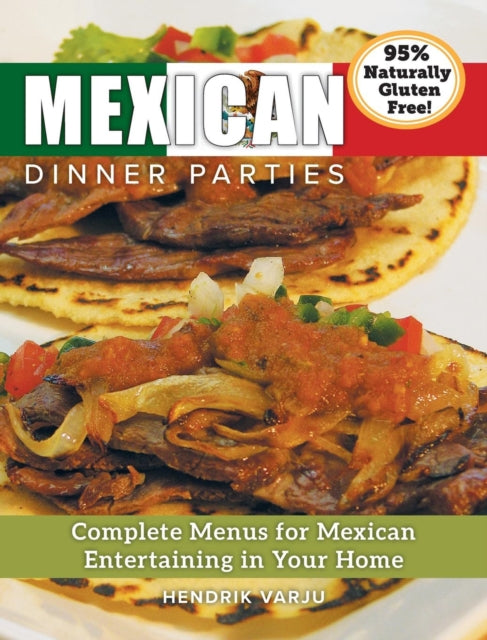 Mexican Dinner Parties: Complete Menus F