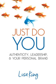 Just Do You: Authenticity, Leadership, A