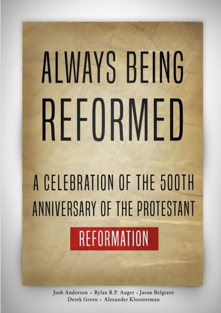 Always Being Reformed: A Celebration Of