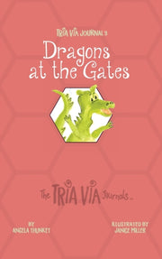 Tria Via Journal 3: Dragons At The Gates
