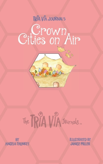 Tria Via Journal 5: Crown Cities On Air By Thunket, Angela
