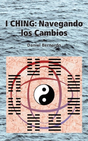 I Ching: Navegando Los Cambios: Navegand