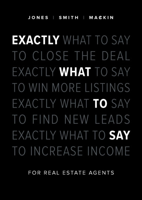 Exactly What To Say: For Real Estate Age By Jones, Phil M