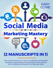 Social Media Marketing Mastery (2 Manusc