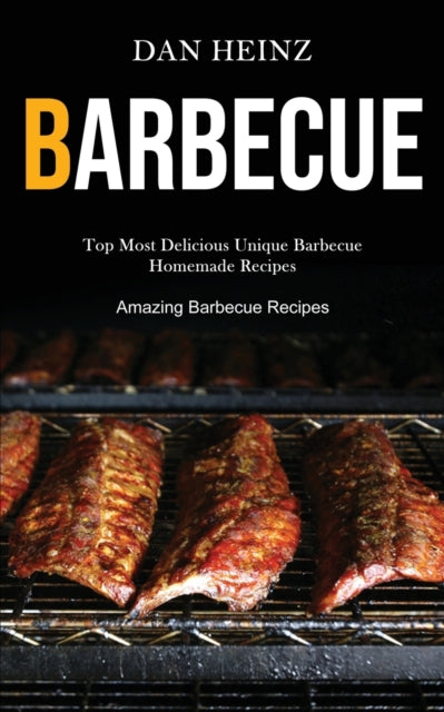 Barbecue: Top Most Delicious Unique Barb