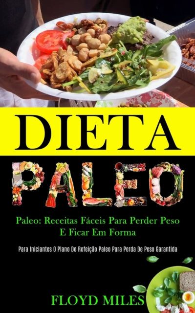 Dieta Paleo: Receitas F Ceis Para Perder By Miles, Floyd