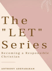 The "let" Series: Becoming A Responsible
