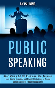 Public Speaking: Learn How To Negotiate
