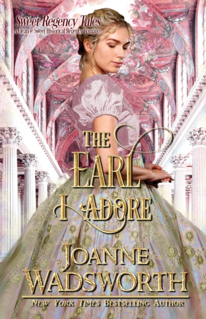 The Earl I Adore: A Clean   Sweet Histor