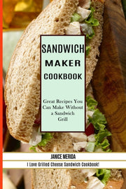 Sandwich Recipes Book: The Sandwich Cook By Harkless, Cleveland
