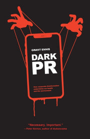 Dark Pr: How Corporate Disinformation Ha