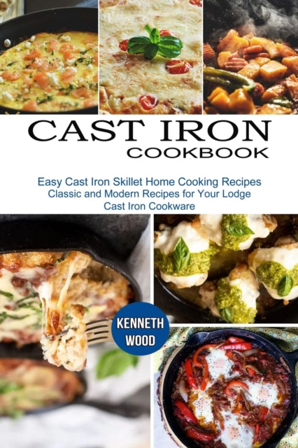 Cast Iron Cookbook: Easy Cast Iron Skill