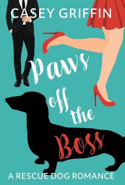 Paws Off The Boss: A Romantic Comedy Wit