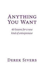 Anything You Want: 40 Lessons For A New