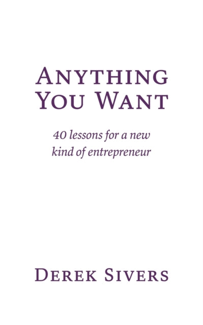 Anything You Want: 40 Lessons For A New