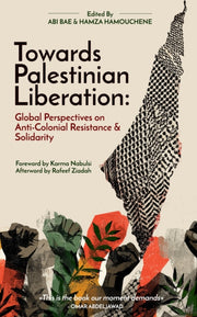 Towards Palestinian Liberation: Global P By Taylor, Abi