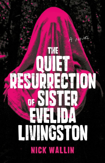 Quiet Resurrection Of Sister Evelida Liv By Wallin, Nick