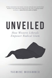Unveiled: How Western Liberals Empower R By Mohammed, Yasmine