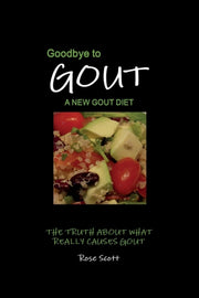 Goodbye To Gout: A New Gout Diet: The Tr By Scott, Rose